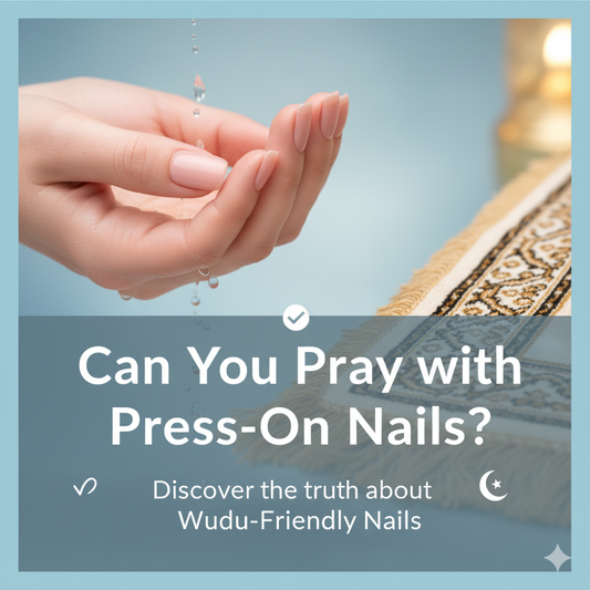 Wudu Friendly Press-On Nails In Dubai | Pray Without Worry